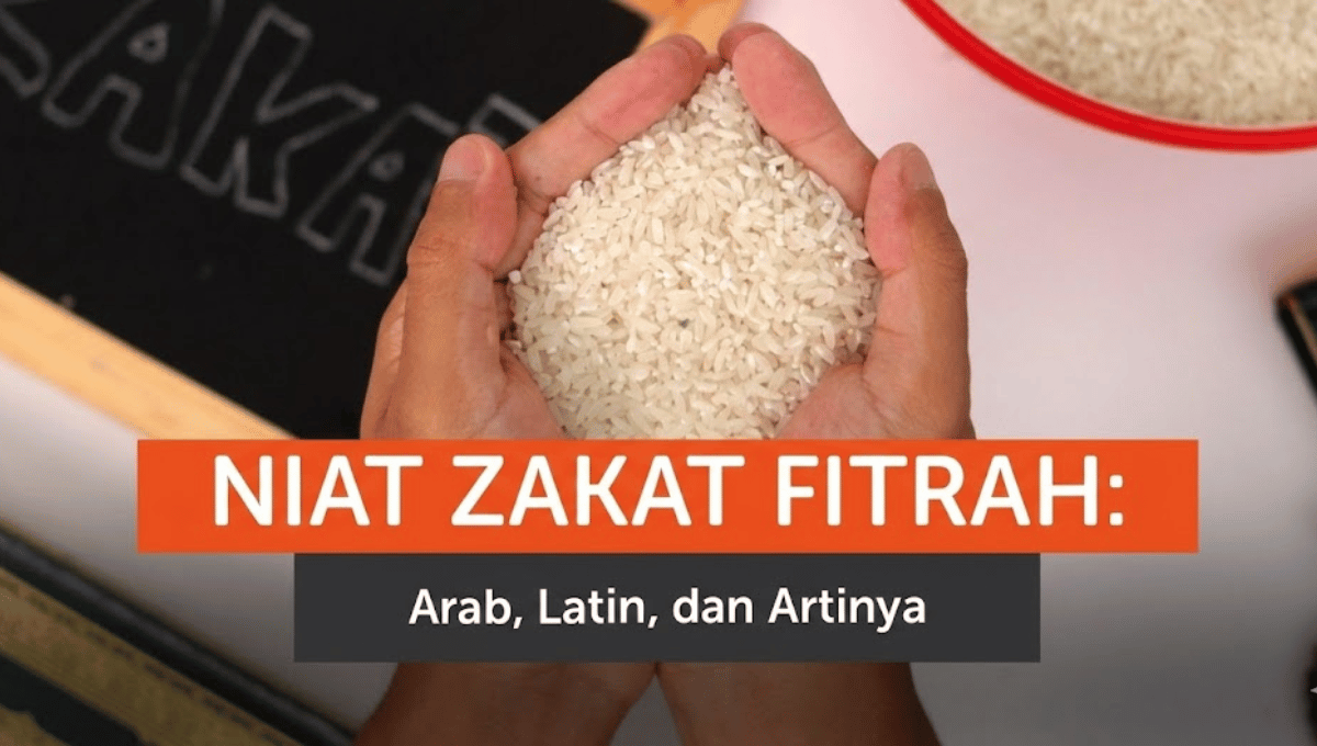 Bacaan Niat Zakat Fitrah: Lengkap untuk Diri Sendiri, Keluarga, dan Anak